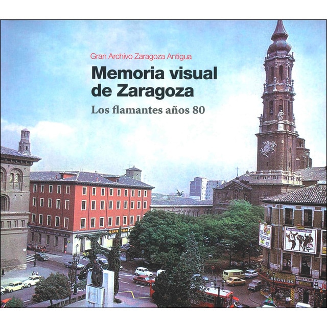 Imagem 0 de Memoria visual de zaragoza. Los flamantes años 80(Tapa blanda)