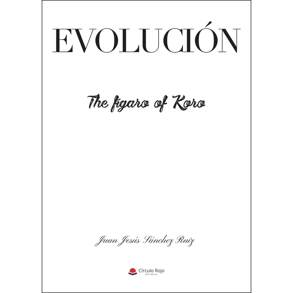 Evolución. The Fígaro Of Koro 1