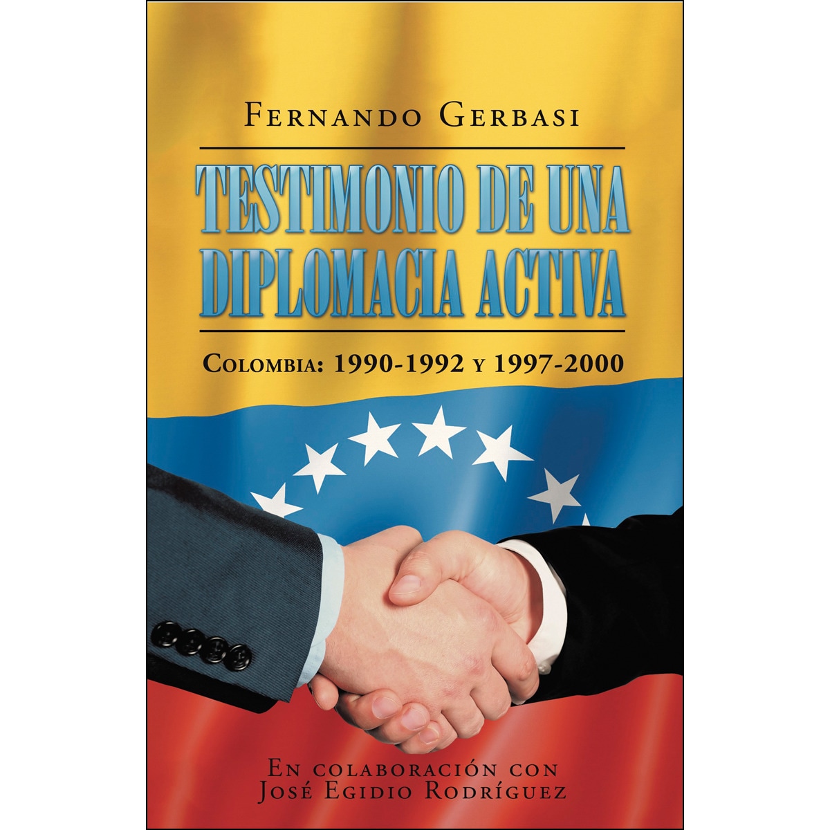 Imagem 0 de Testimonio de una diplomacia activa: Colombia: 1990-1992 y 1997-2000(Tapa blanda)