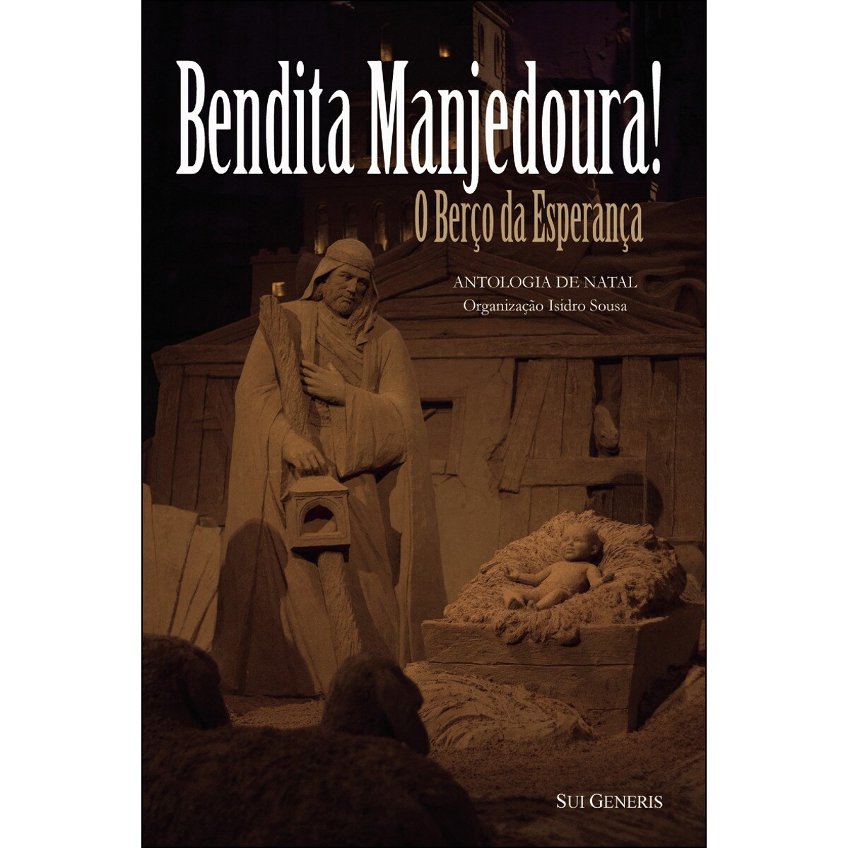 Bendita Manjedoura! 1
