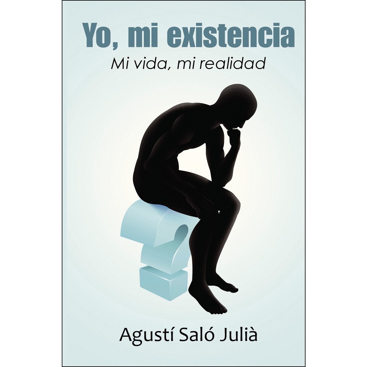 Yo, mi existencia: Mi vida, mi realidad(Tapa blanda) 1