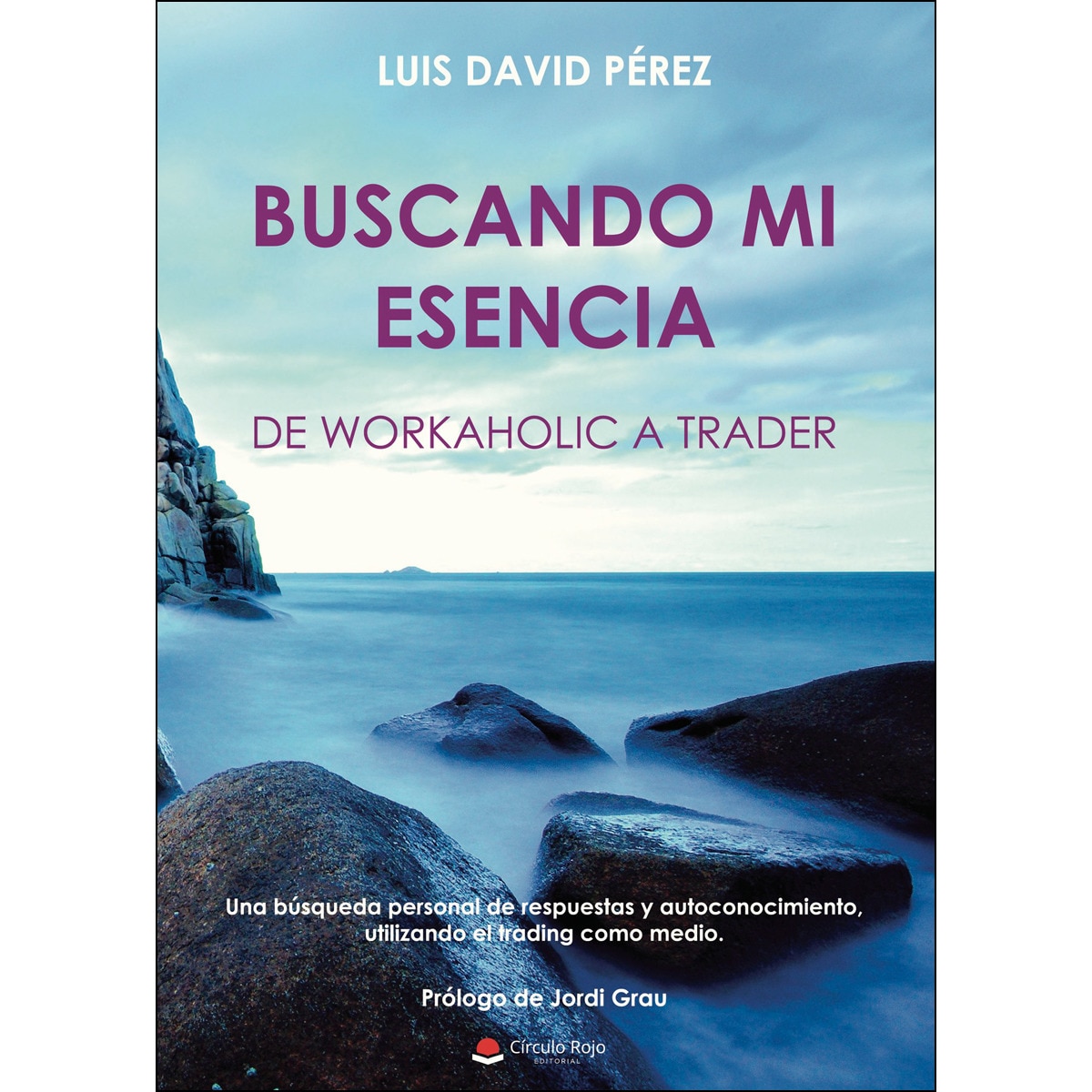 BUSCANDO MI ESENCIA: de workaholic a trader (Capa mole) 1