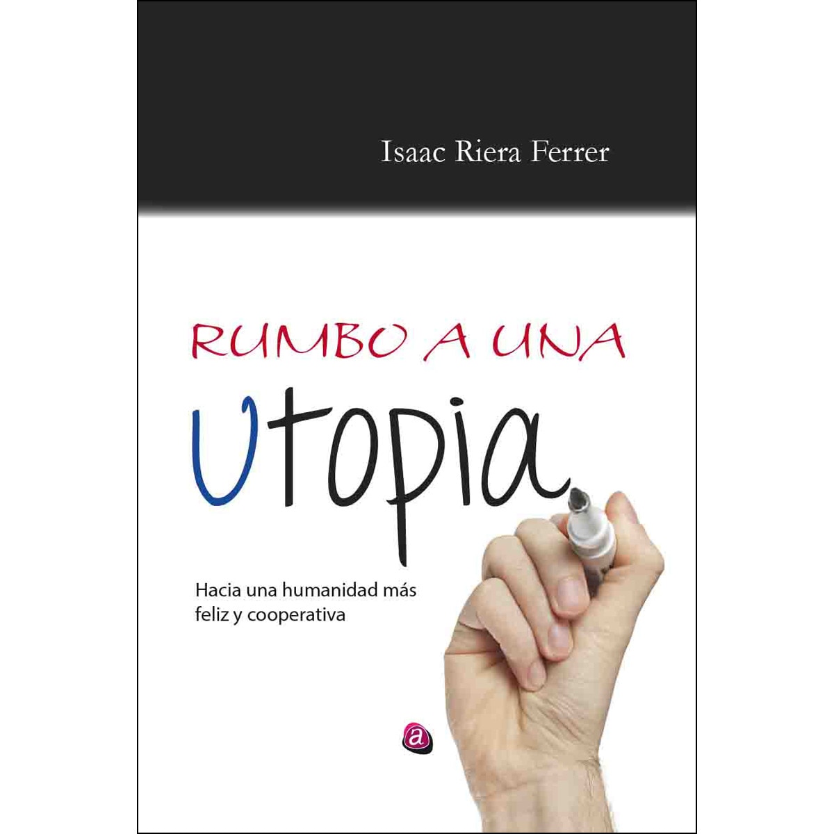Rumbo a una utopía(Tapa blanda) 1