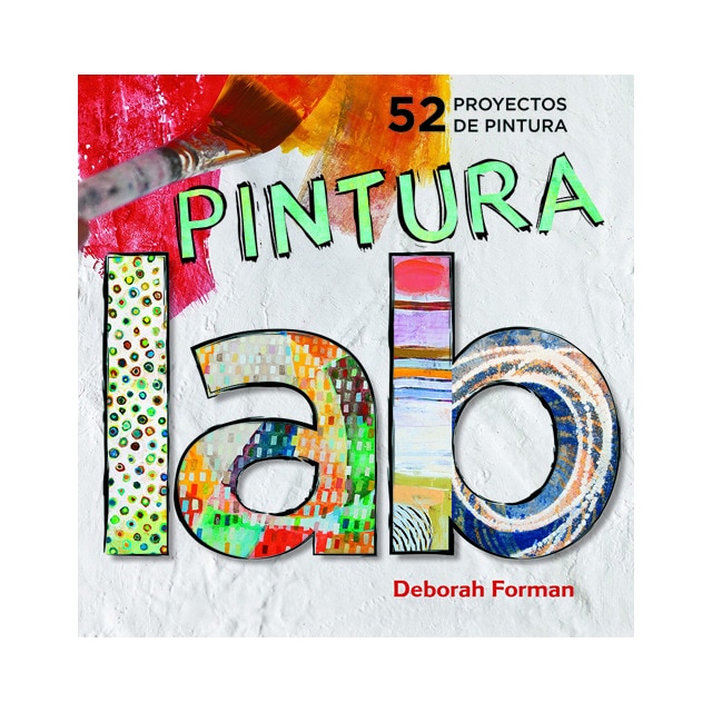 Laboratorio de pintura: 52 Proyectos de pintura (Capa mole) 1