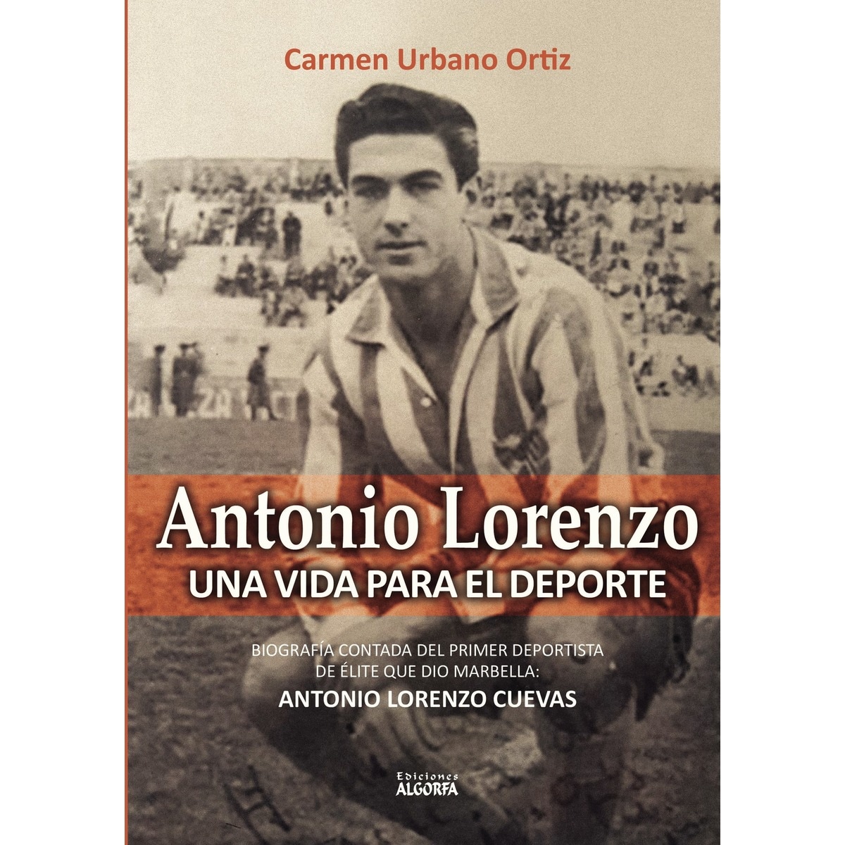 Antonio Lorenzo. Una Vida Para El Deporte 1