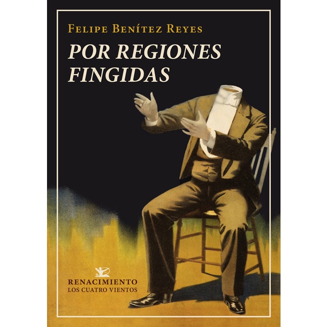 Imagem 0 de Por regiones fingidas: Que contiene 4 series de invenciones: pompas fantásticas, las ficciones en vilo, formulaciones tautológicas y destino y p
