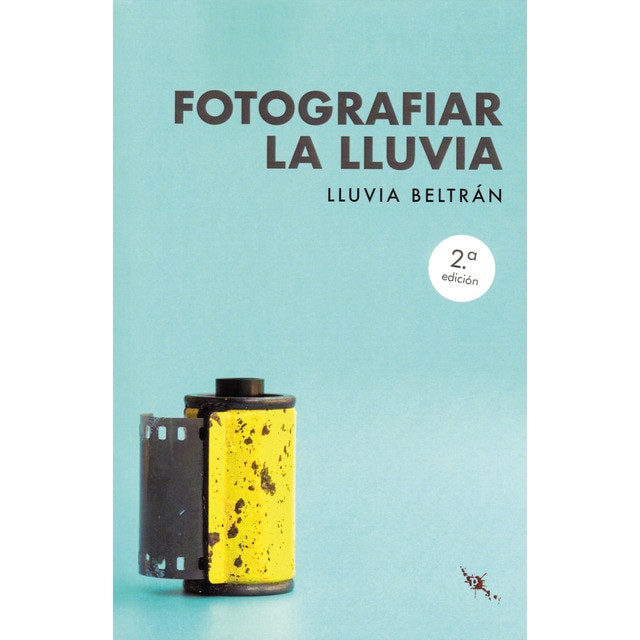 Imagen 0 de Fotografiar la lluvia (Tapa blanda)