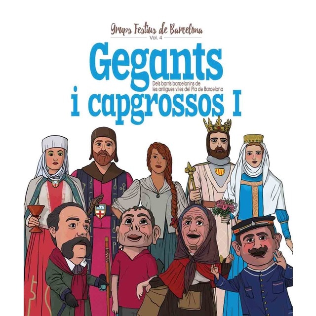 Imagen 0 de Gegants i Capgrossos I: Dels barris barcelonins de les antigues viles del Pla de Barcelona