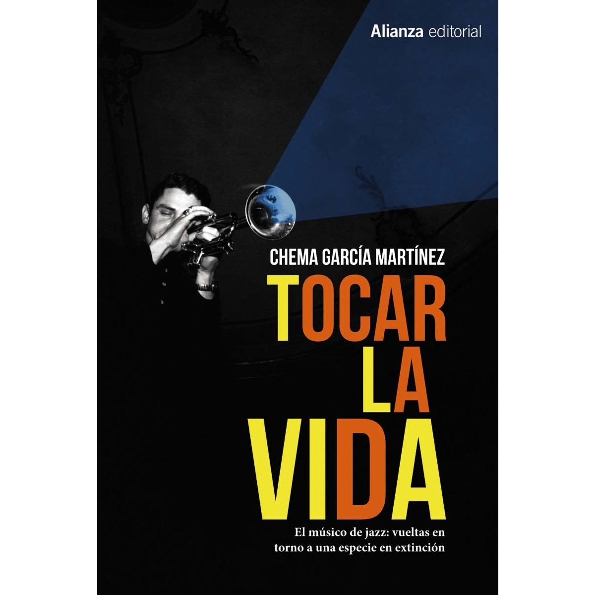 Tocar la vida: El músico de jazz: vueltas en torno a una especie en extinción (Capa mole com abas) 1