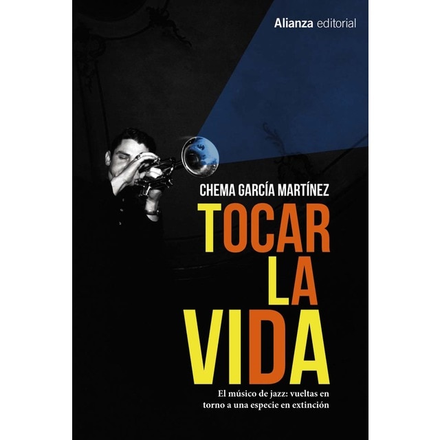 Imagem 0 de Tocar la vida: El músico de jazz: vueltas en torno a una especie en extinción (Capa mole com abas)