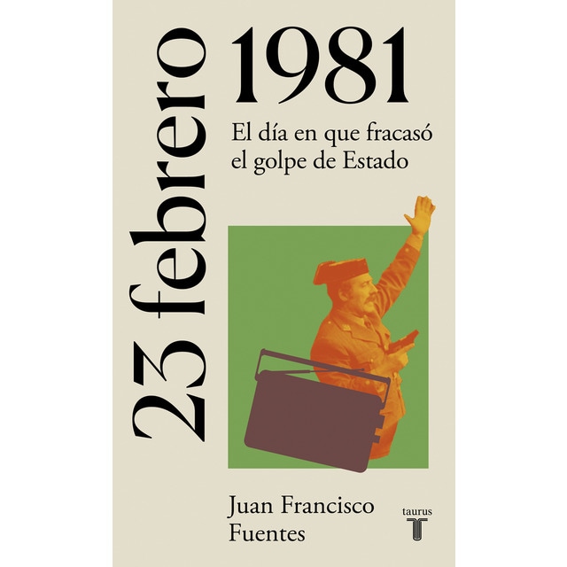 Imagen 0 de 23 de febrero de 1981: El golpe que acabó con todos los golpes  (Tapa blanda)