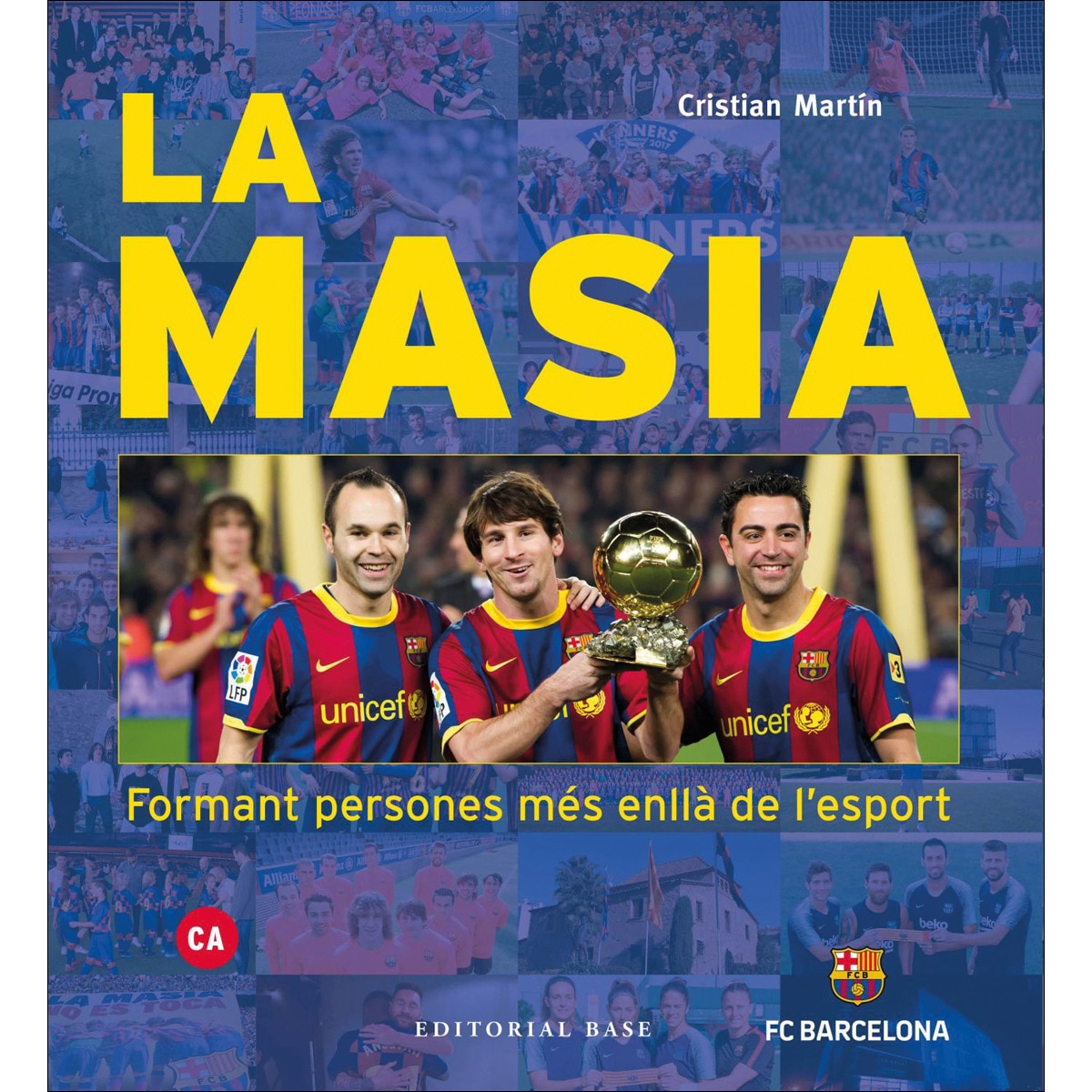 Imagem 0 de La Masia. Formant persones més enllà de l'esport: Formant persones més enllà de l'esport (Capa dura) (Capa mole)