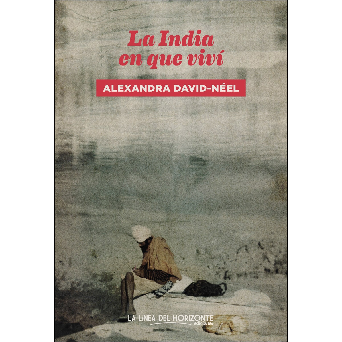 Imagen 0 de La india en que viví (Tapa blanda)
