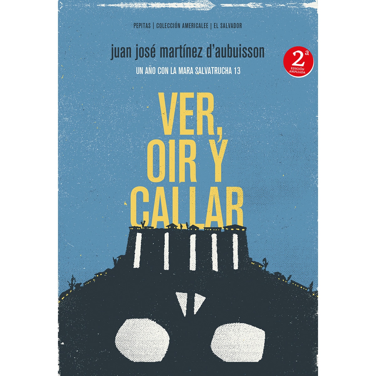 Imagem 0 de Ver, oír y callar: Un año con la mara salvatrucha 13(Tapa blanda)