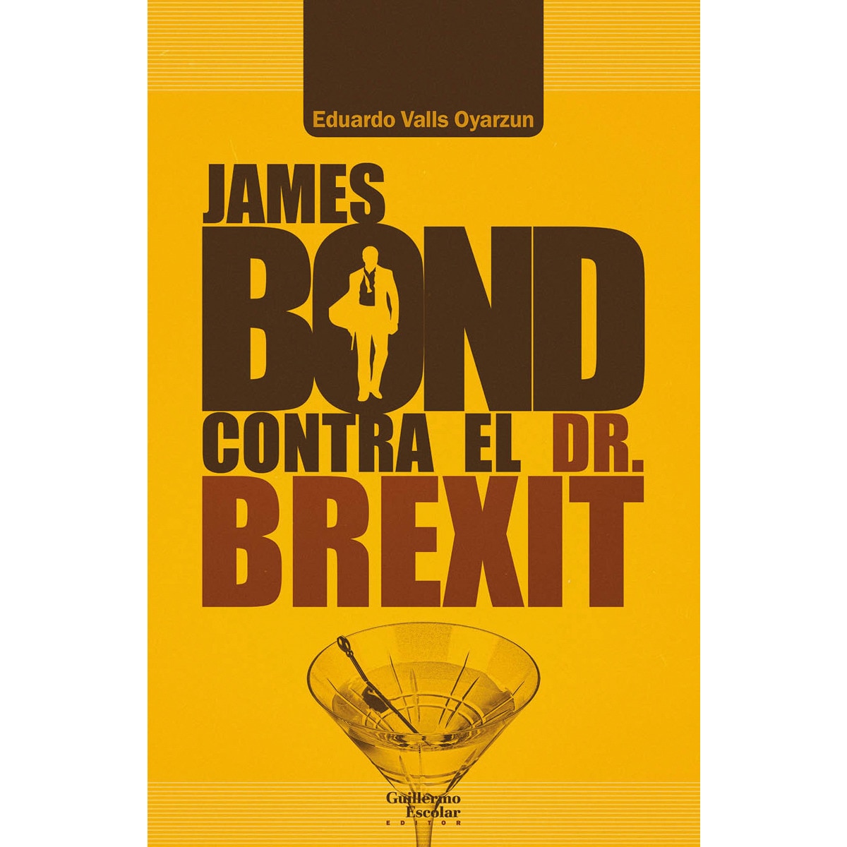 James bond contra el dr. Brexit: (nuevos contextos ideológicos para 007)(Tapa blanda) 1