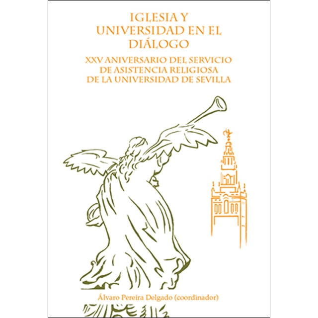 Imagen 0 de Iglesia y Universidad en diálogo: XXV Aniversario del Servicio de Asistencia Religiosa de la Universidad de Sevilla  (Tapa blanda)