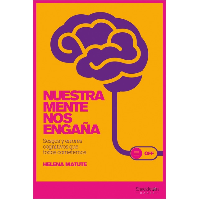 Imagen 0 de Nuestra mente nos engaña: Sesgos y errores cognitivos que todos cometemos  (Tapa blanda con solapas)