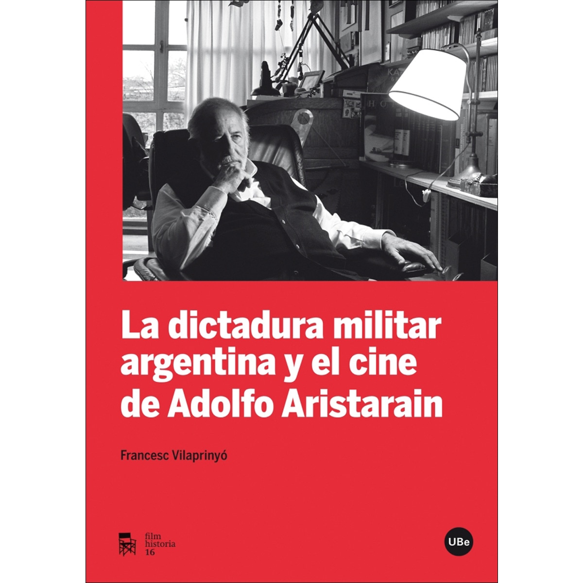Imagem 0 de La dictadura militar argentina y el cine de adolfo aristarain (Tapa blanda)
