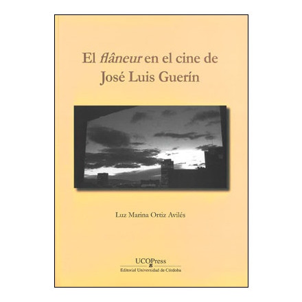 Imagen 0 de El flâneur en el cine de José Luis Guerín  (Tapa blanda)