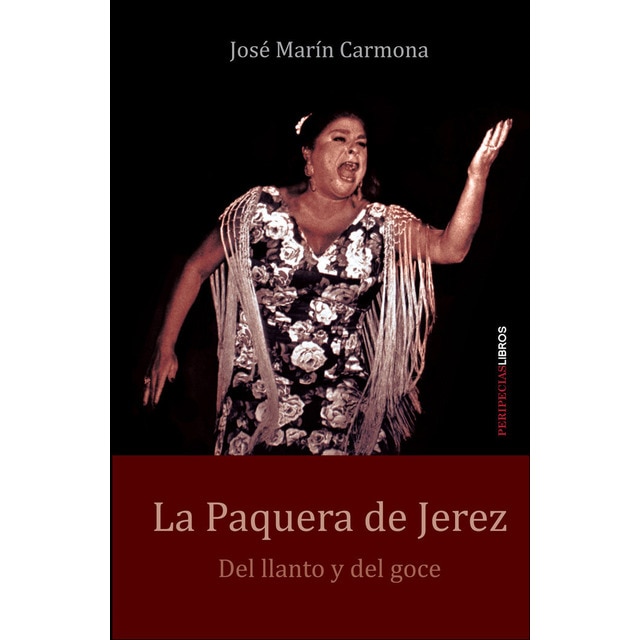 Imagen 0 de La paquera de jerez: Del llanto y del goce (Tapa blanda)