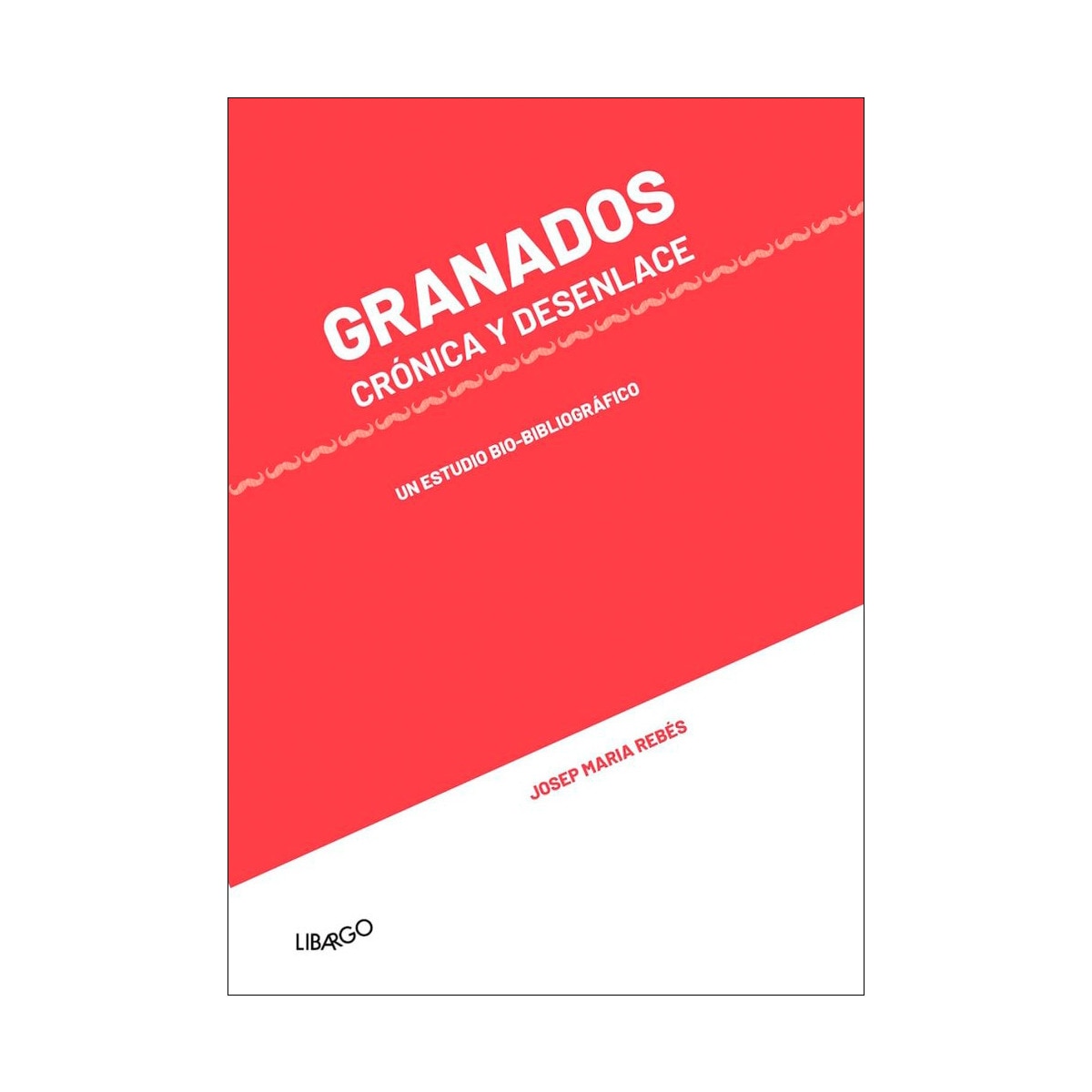 Imagem 0 de Granados. Crónica y desenlace: Un estudio bio-bibliográfico(Tapa blanda)