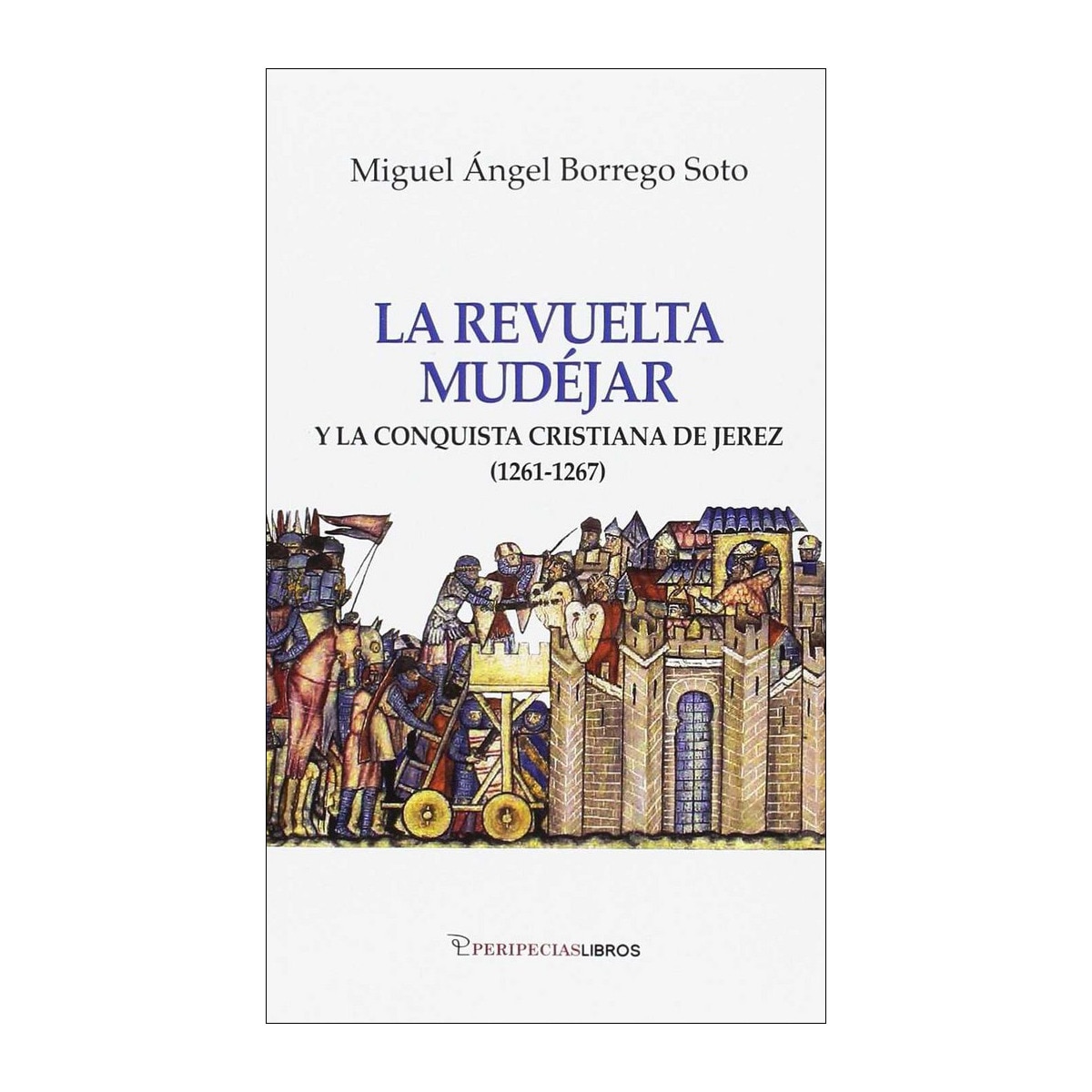 Imagem 0 de La revuelta mudéjar: Y la conquista cristiana de jerez (1261-1267)(Tapa blanda)