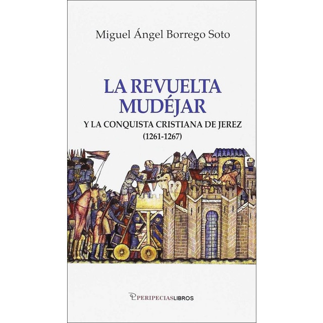 Imagem 0 de La revuelta mudéjar: Y la conquista cristiana de jerez (1261-1267)(Tapa blanda)