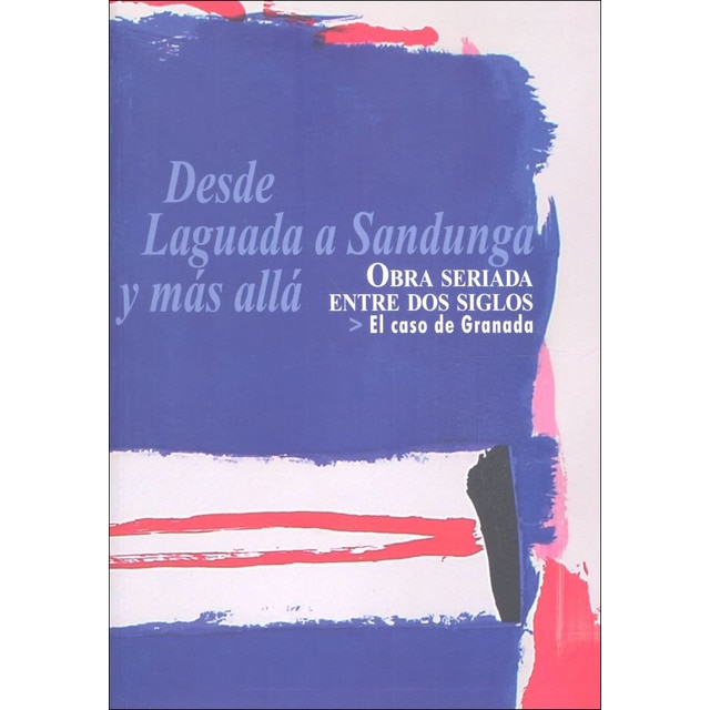 Imagem 0 de Desde laguada a sandunga y más allá: Obra seriada entre dos siglos. El caso de granada(Tapa blanda)