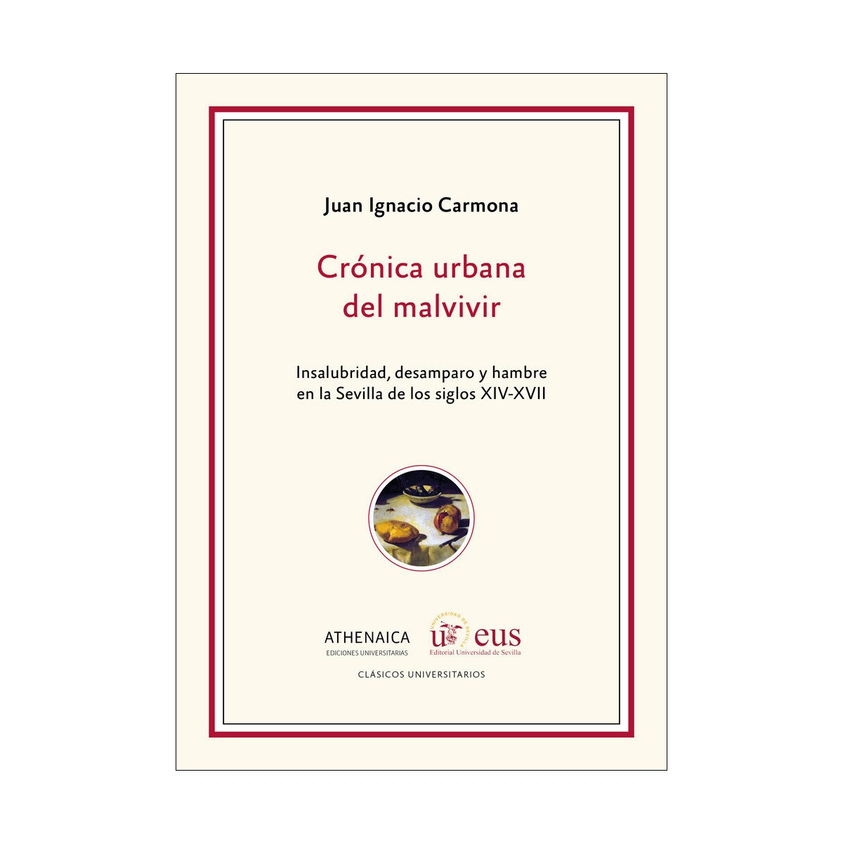 Imagem 0 de Crónica urbana del malvivir: Insalubridad, desamparo y hambre en la Sevilla de los siglos XIV-XVII (Capa mole com abas)