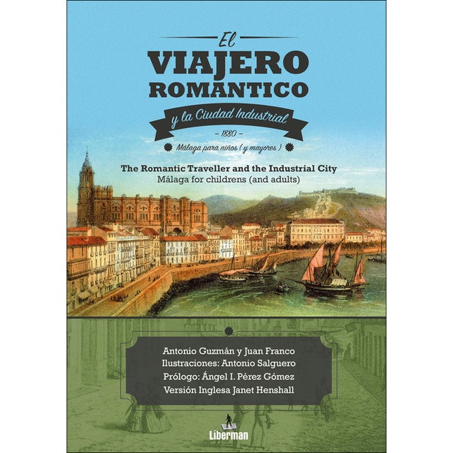 Imagem 0 de El viajero romántico y la ciudad industrial, 1880: Málaga para niños y mayores(Tapa blanda)