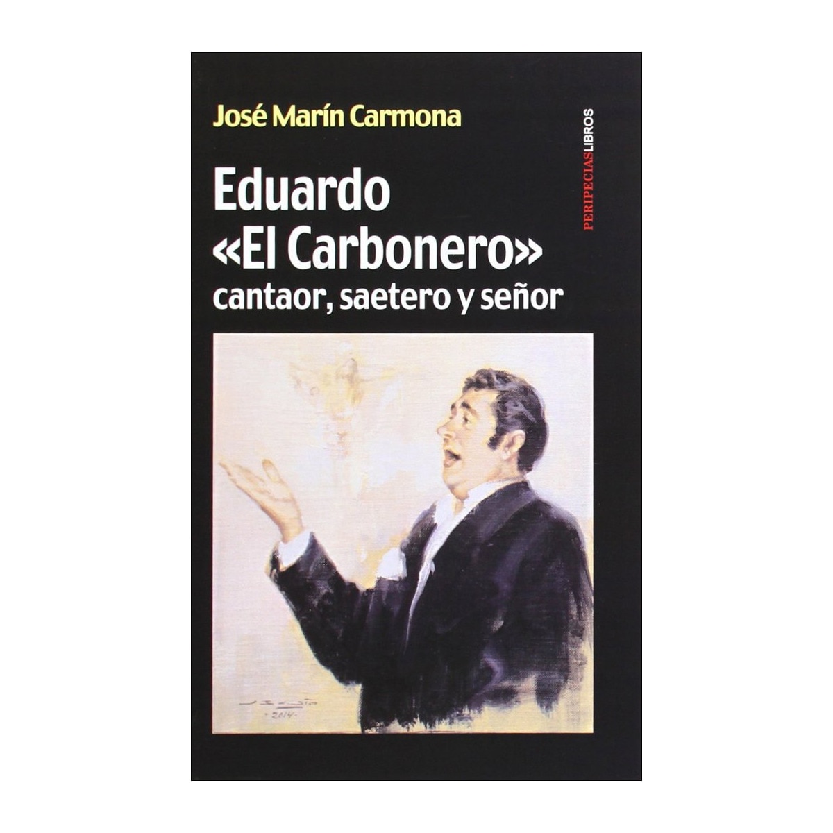 Imagem 0 de Eduardo el carbonero: cantaor, saetero y señor(Tapa blanda)