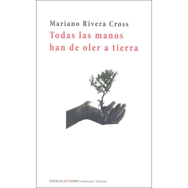 Todas las manos han de oler a tierra(Tapa blanda) 1