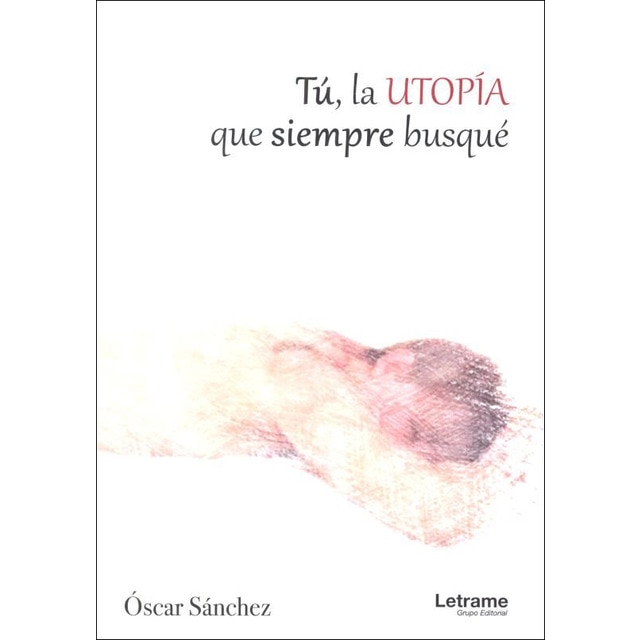 Tú, la utopía que siempre busqué(Tapa blanda) 1
