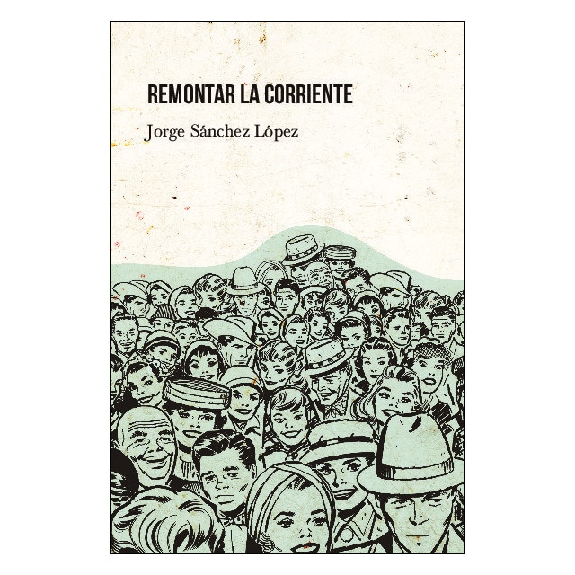 Remontar la corriente(Tapa blanda) 1