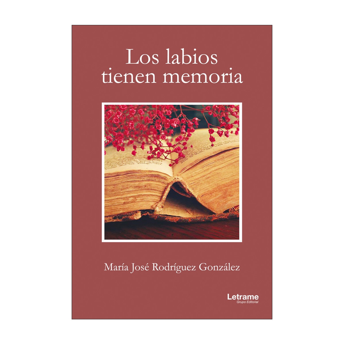 Los labios tienen memoria(Tapa blanda) 1