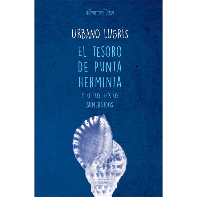 Imagen 0 de El tesoro de punta herminia y otros textos sumergidos (Tapa blanda)