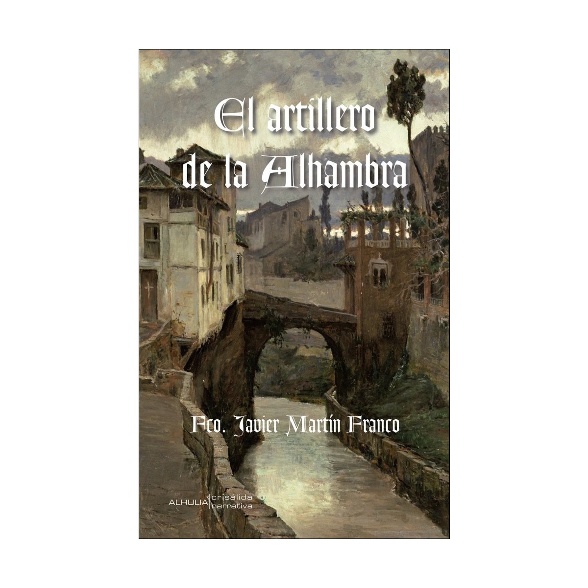 El artillero de la alhambra(Tapa blanda) 1