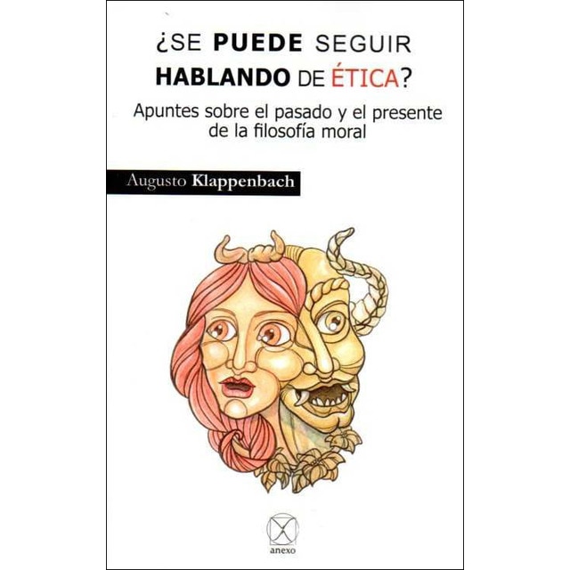 ¿se puede seguir hablando de ética?: Apuntes sobre el pasado y el presente de la filosofía moral(Tapa blanda) 1