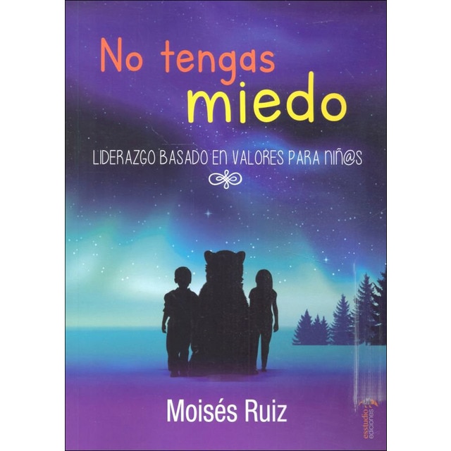No tengas miedo: Liderazgo basado en valores para niñ@s 1