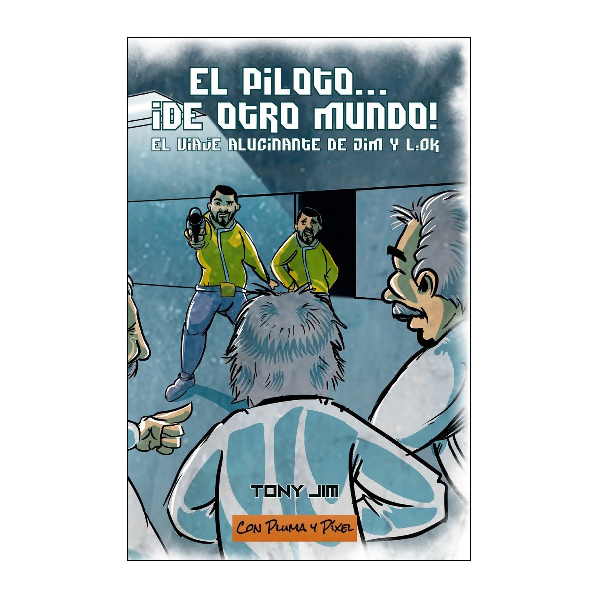 Imagem 0 de El piloto... ¡De otro mundo!: El viaje alucinante de Jim y L´Ok (Capa mole)