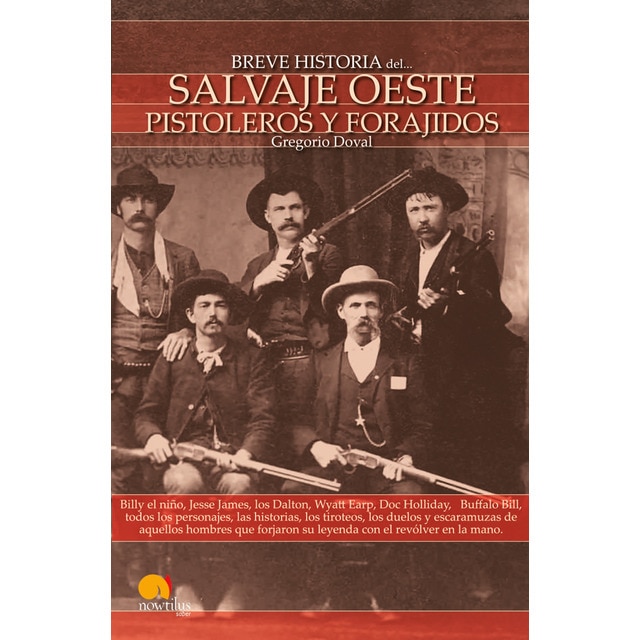 Imagen 0 de Breve historia del salvaje oeste. Pistoleros y forajidos: Billy el niño, jesse james, los dalton, wyatt earp, doc holliday,   buffalo bill.