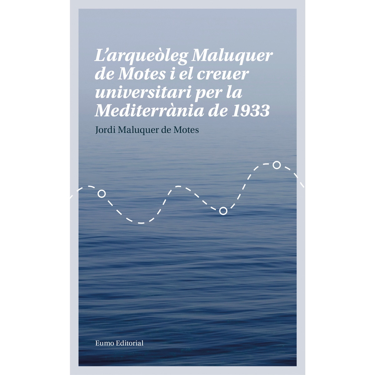 Imagem 0 de L'arqueòleg Maluquer de Motes i el creuer universitari per la Mediterrània de 1933 (Capa mole)
