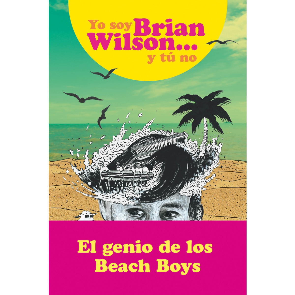 Yo soy Brian Wilson y tú no (Capa dura) 1
