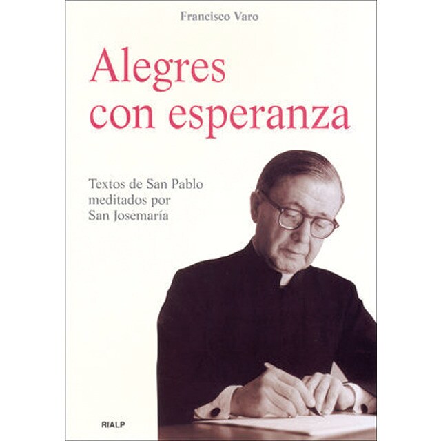 Alegres con esperanza: Textos de San Pablo meditados por San Josemaría (Capa mole) 1