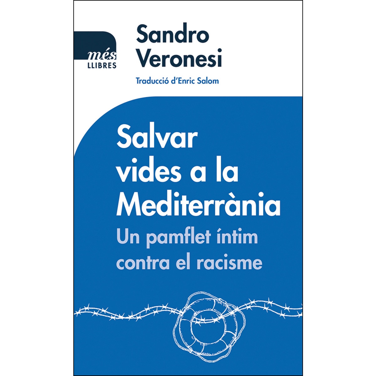 Imagem 0 de Salvar vides a la mediterrània: Un pamflet íntim contra el racisme(Tapa blanda)