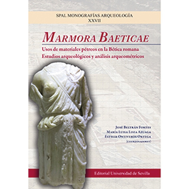 Imagen 0 de Marmora baeticae: Usos de materiales pétreos en la bética romana. Estudios arqueológicos y análisis arqueométricos (Tapa blanda)