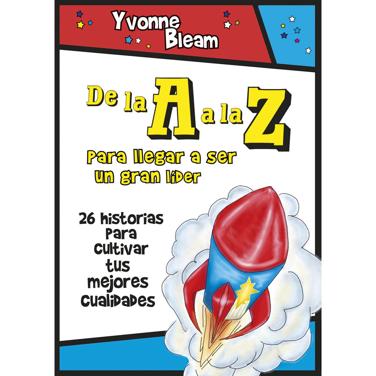 Imagem 0 de De la a a la z: para llegar a ser un gran lider: 26 historias para cultivar tus mejores cualidades(Tapa blanda)
