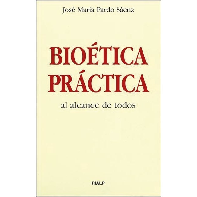 Imagen 0 de Bioética práctica al alcance de todos (Tapa blanda)