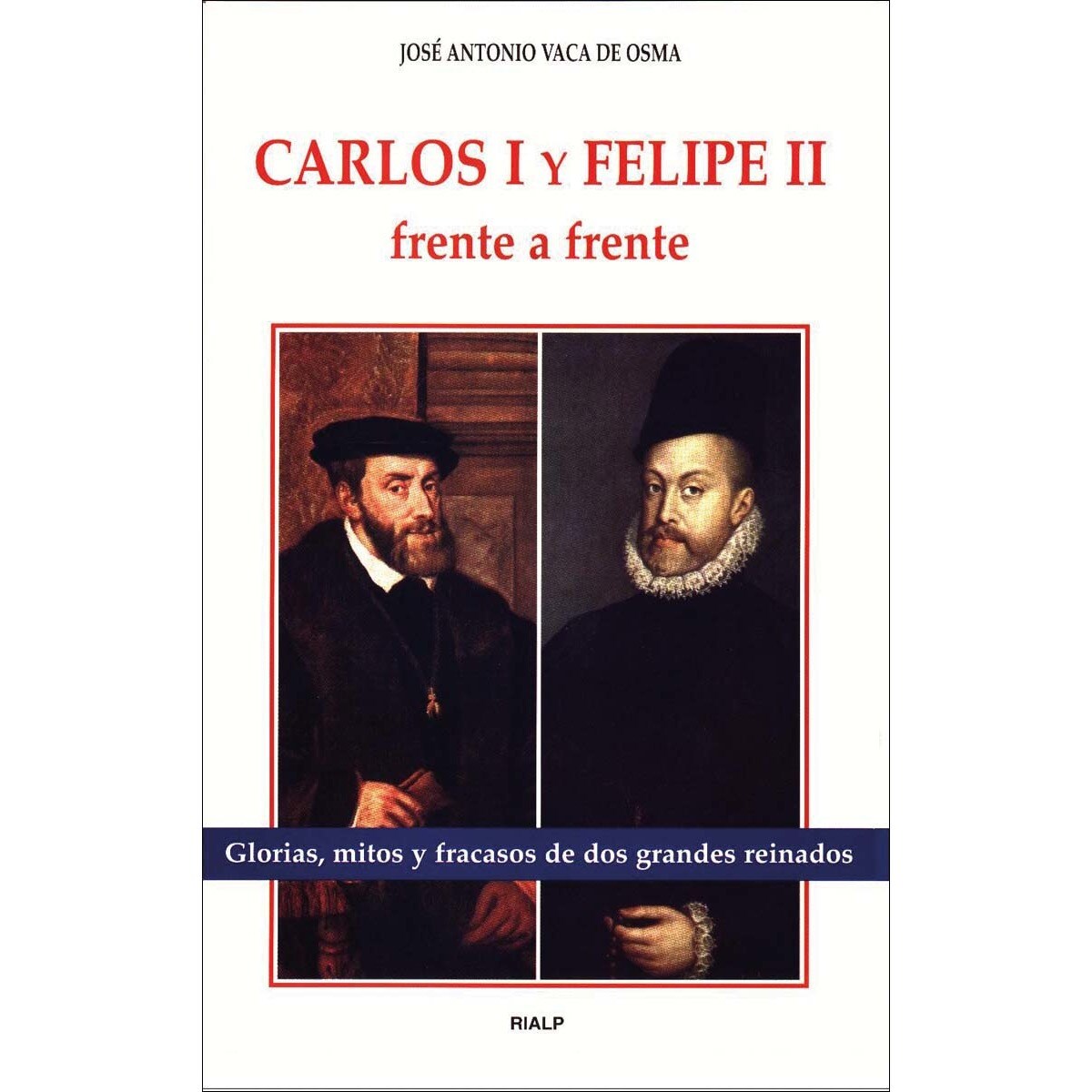 Carlos I y Felipe II frente a frente (Capa mole) 1
