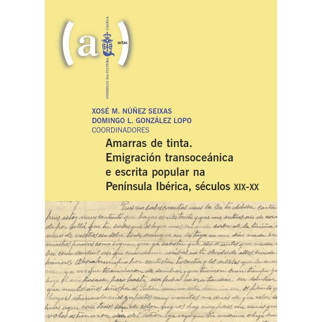 Imagem 0 de Amarras de tinta: Emigración transoceánica e escrita popular na península ibérica : séculos xix-xx(Tapa blanda)